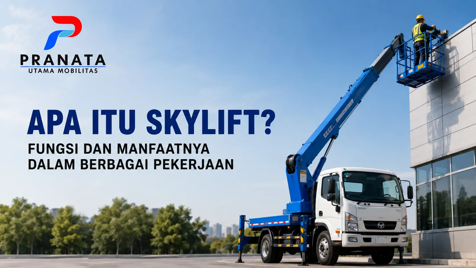 Mobil truk skylift putih biru sedang beroperasi mengangkat pekerja proyek di area ketinggian luar gedung