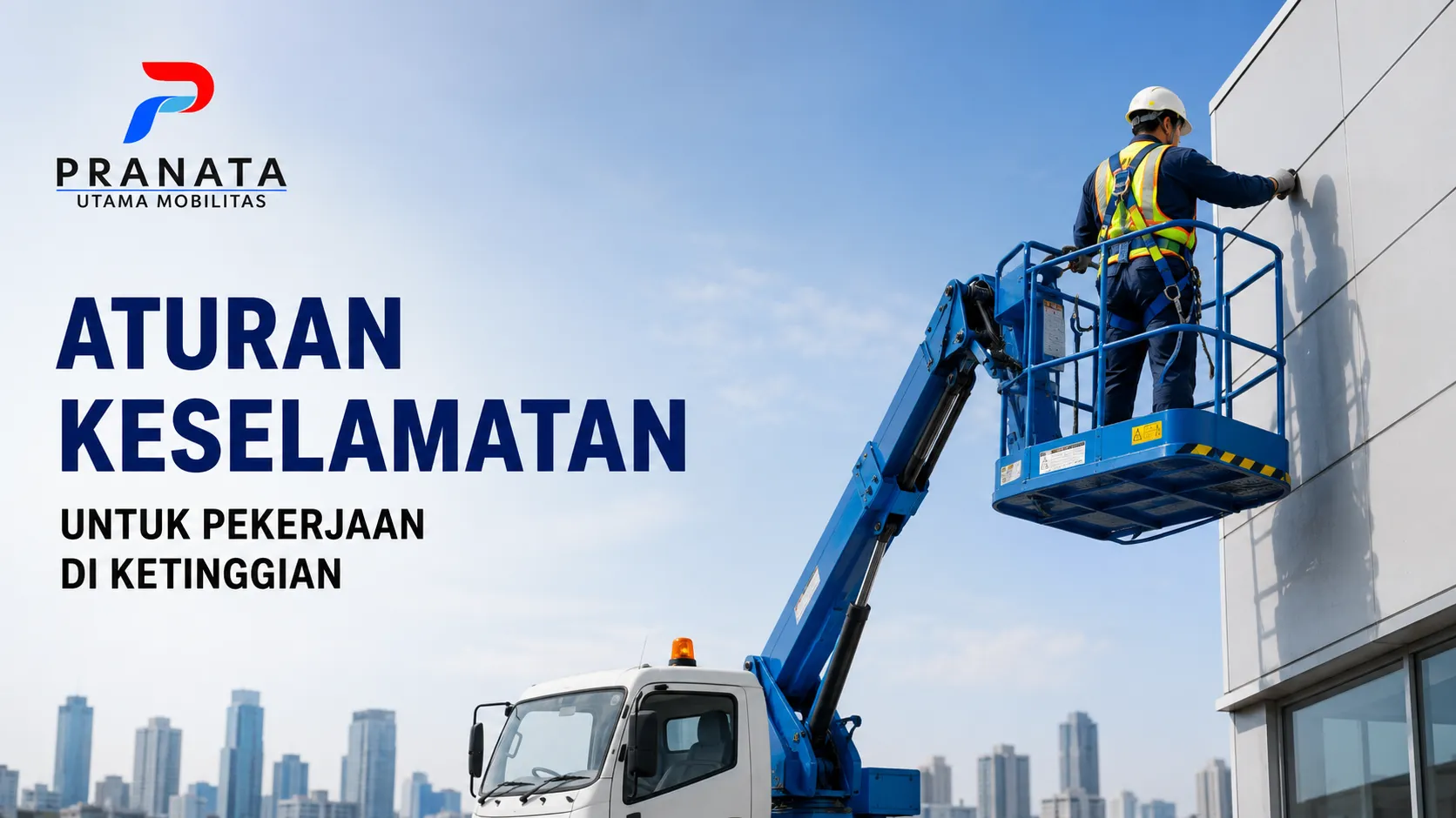 Aturan keselamatan kerja K3 di ketinggian menggunakan mobil tangga skylift Pranata Utama Mobilitas, pekerjaan ketinggian