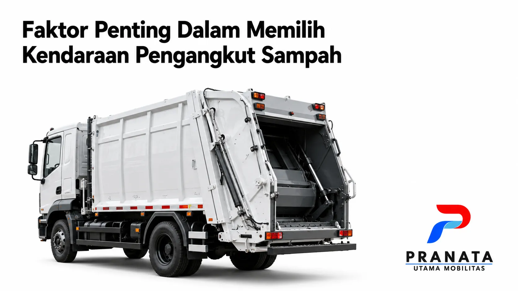 Truck compactor modern dengan sistem pemadatan hidrolik sebagai ilustrasi faktor penting dalam memilih kendaraan pengangkut sampah.
