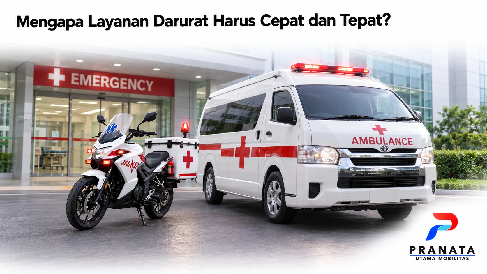 Ambulans dan motor ambulance sebagai armada layanan darurat yang mendukung respons medis cepat untuk meningkatkan keselamatan pasien.