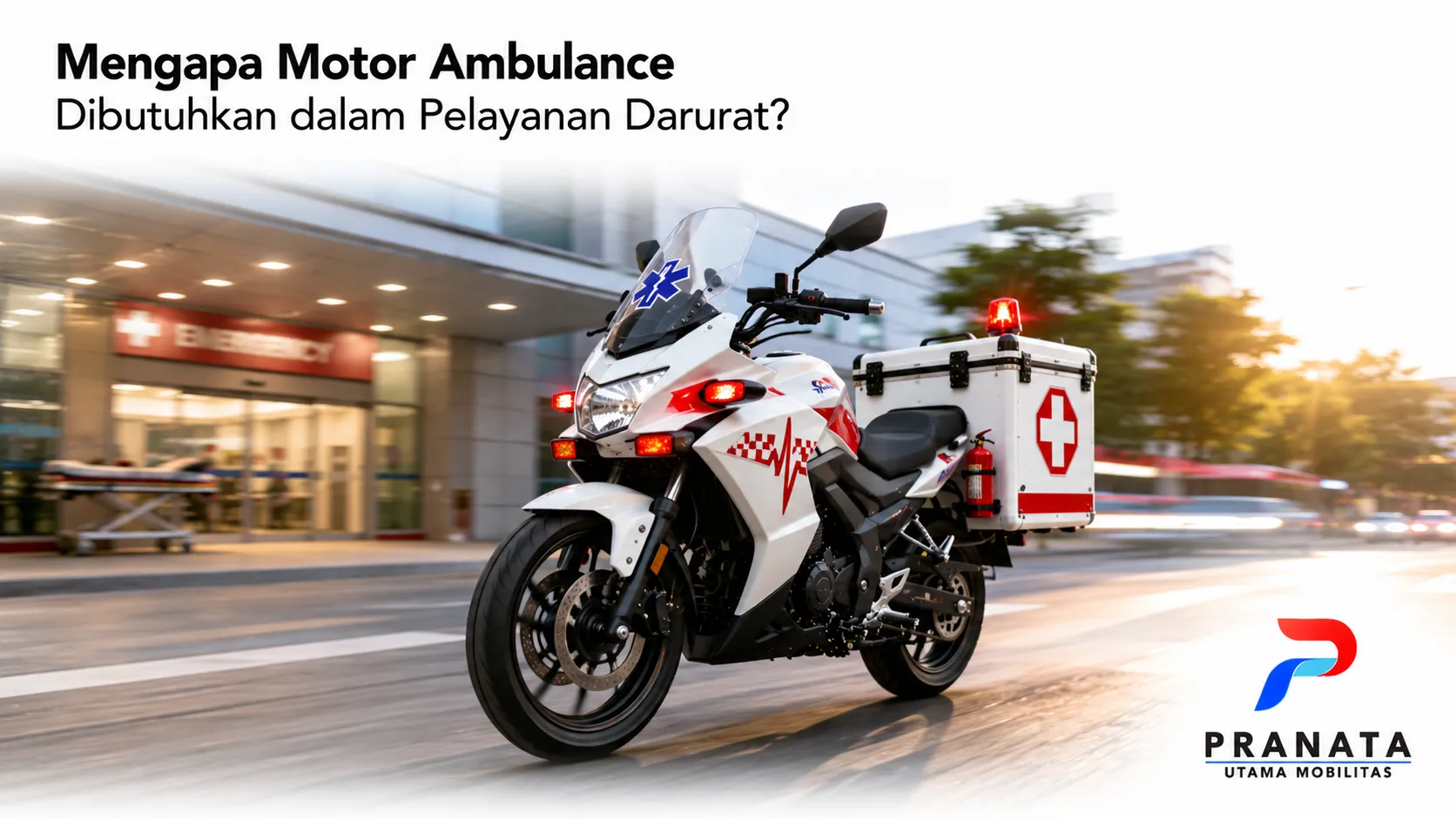 Motor ambulance sebagai kendaraan respons cepat yang dilengkapi peralatan medis untuk mendukung penanganan darurat di berbagai kondisi.