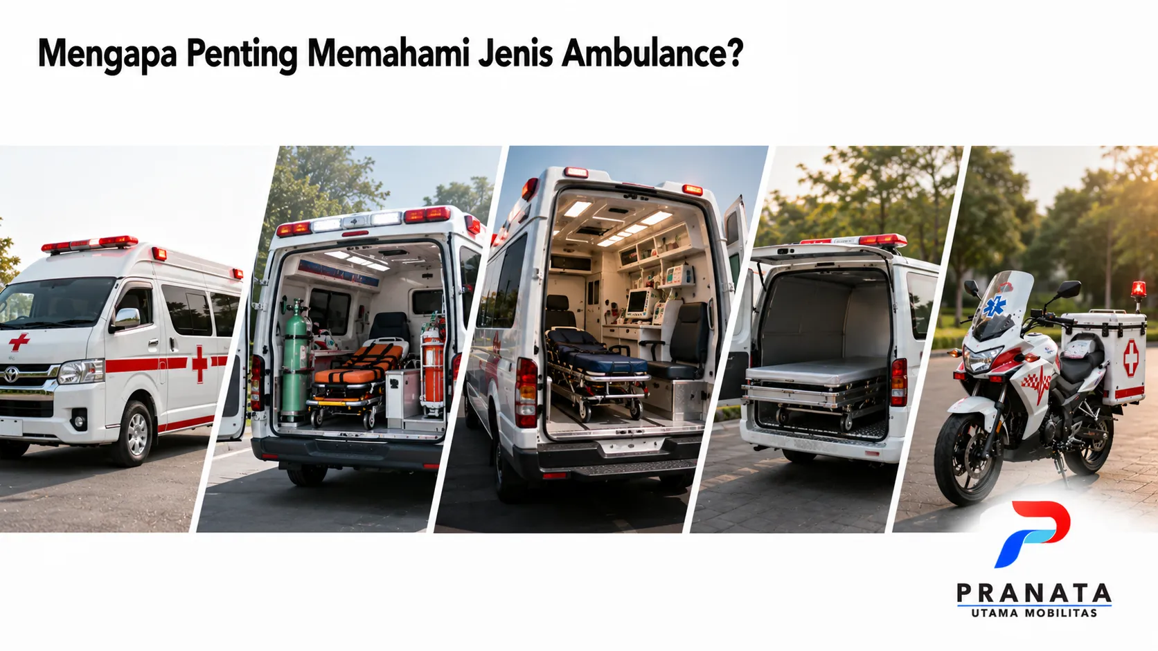 Berbagai jenis ambulans, termasuk motor ambulance, sebagai ilustrasi kendaraan medis yang dirancang untuk kebutuhan pelayanan kesehatan yang berbeda.