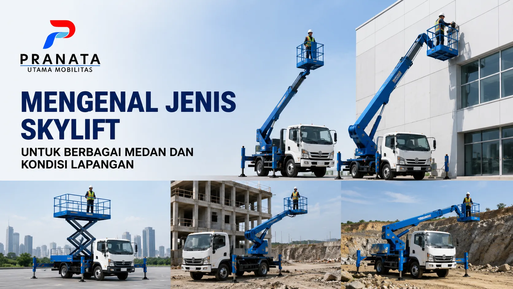 Mengenal jenis jenis skylift Pranata Utama Mobilitas untuk berbagai medan lapangan kerja
