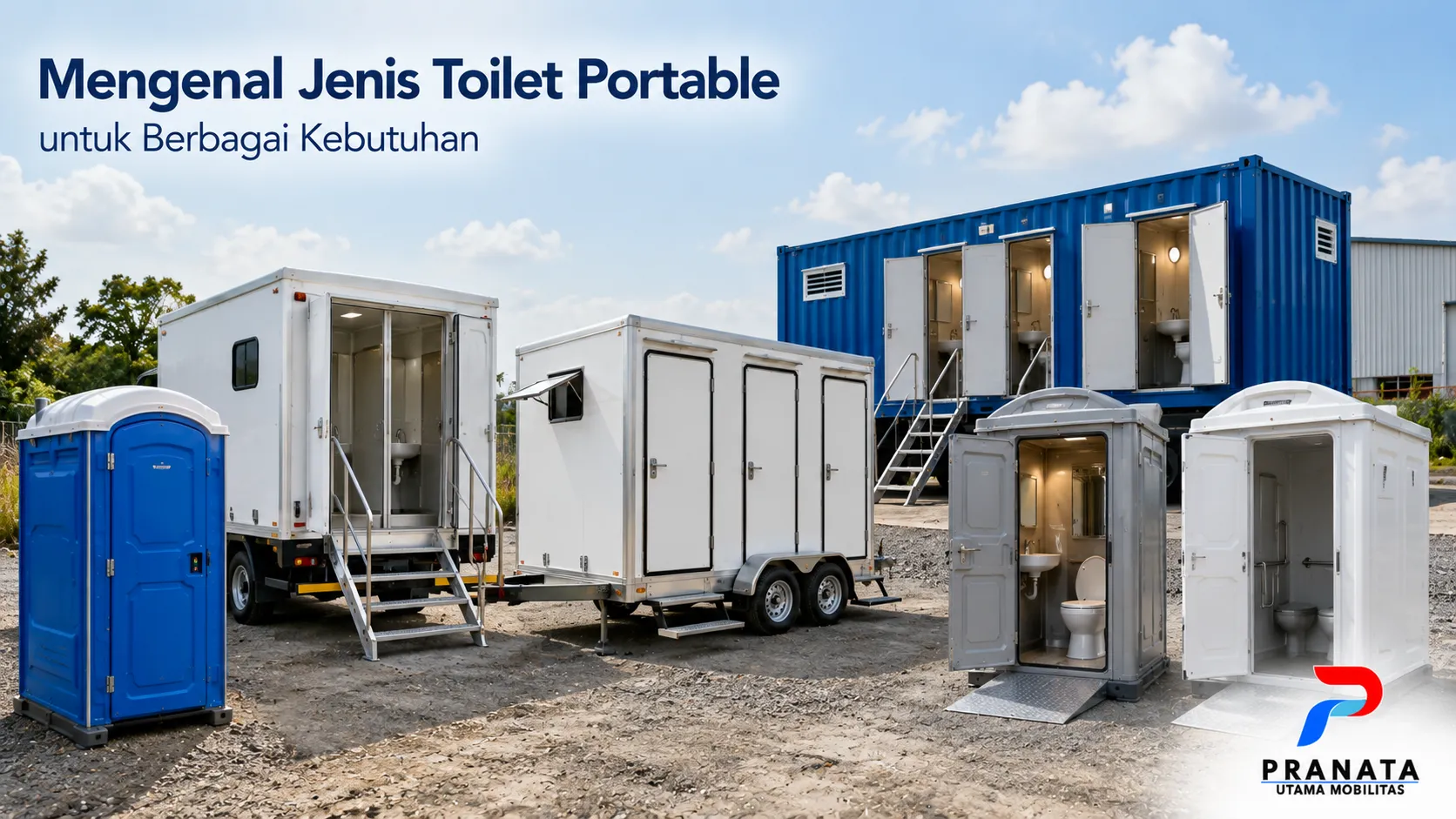 Beragam jenis toilet portable untuk kebutuhan proyek, industri, event, dan fasilitas publik.