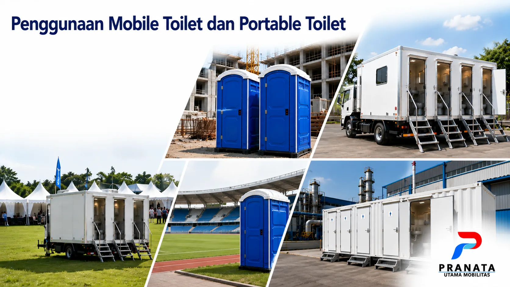 Mobile toilet dan portable toilet digunakan sebagai fasilitas sanitasi di proyek konstruksi, kawasan industri, event, dan fasilitas publik.