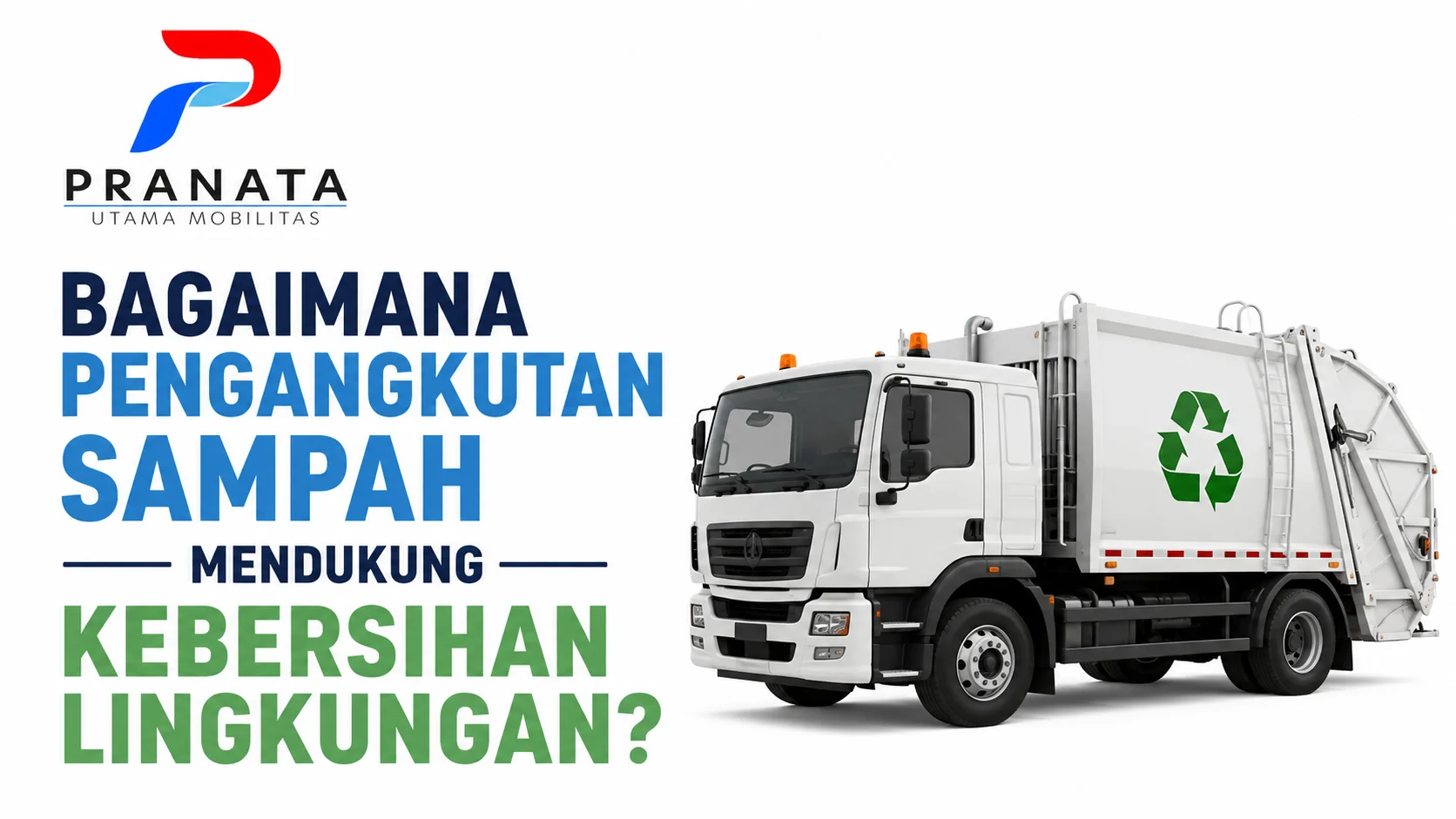Visual Fungsi Truck Compactor untuk pengangkutan sampah yang higienis dan efisien dengan logo Pranata Utama Mobilitas.