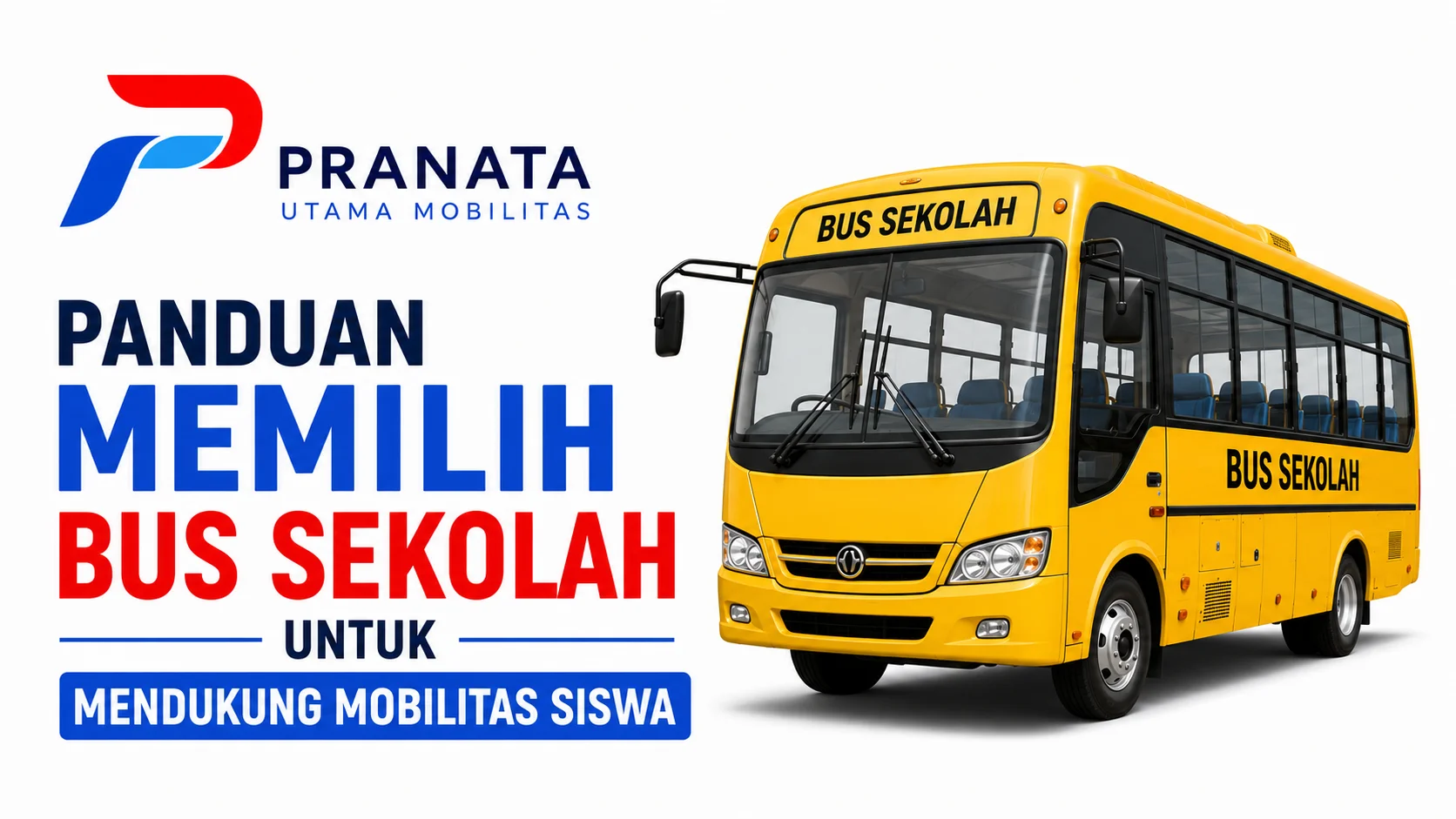Cara memilih bus sekolah yang aman dan nyaman untuk mendukung mobilitas siswa dengan ilustrasi bus sekolah dan logo Pranata Utama Mobilitas.