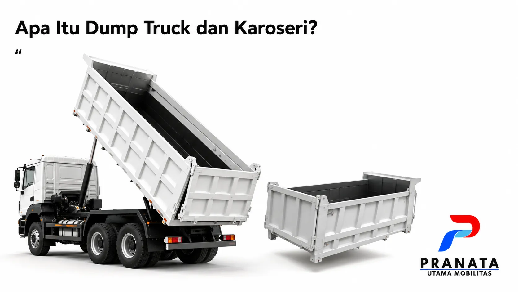 Dump truck dan karoseri untuk pengangkutan material konstruksi.