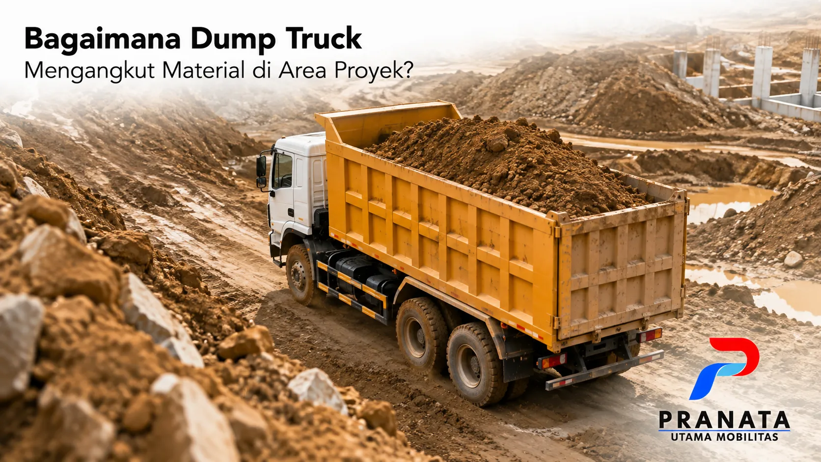 Dump truck mengangkut material di area proyek konstruksi.