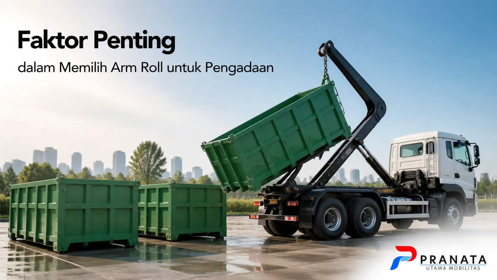 Faktor penting dalam memilih arm roll untuk pengadaan berdasarkan kapasitas, spesifikasi, dan kebutuhan operasional