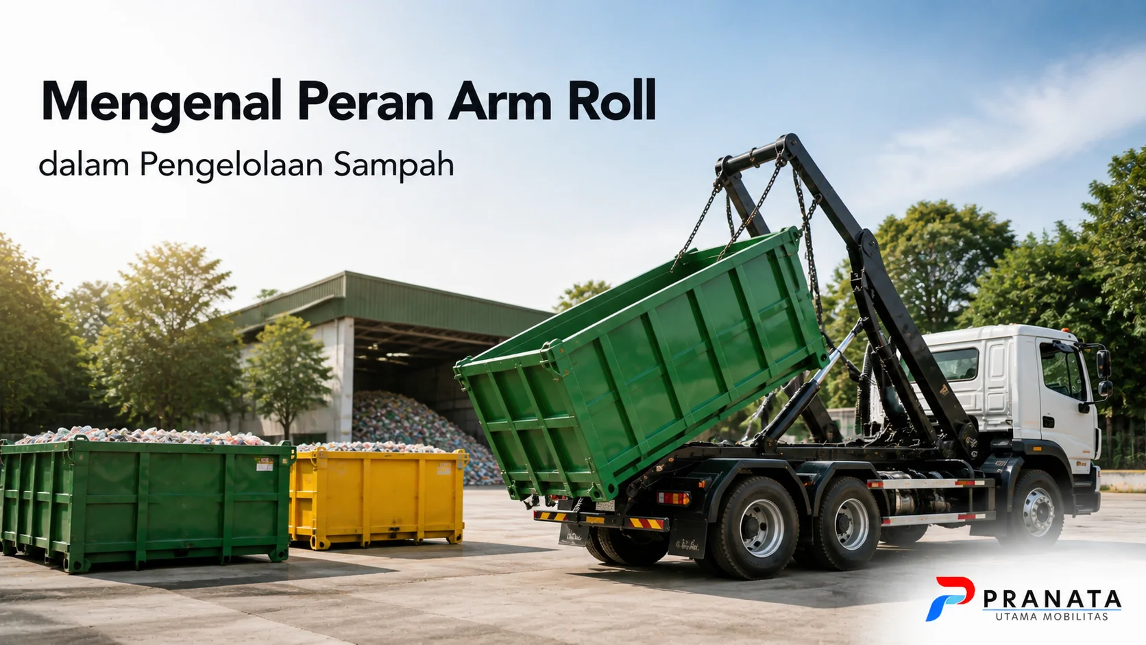 Peran arm roll dalam sistem pengelolaan sampah menggunakan kendaraan hidrolik untuk mengangkut container