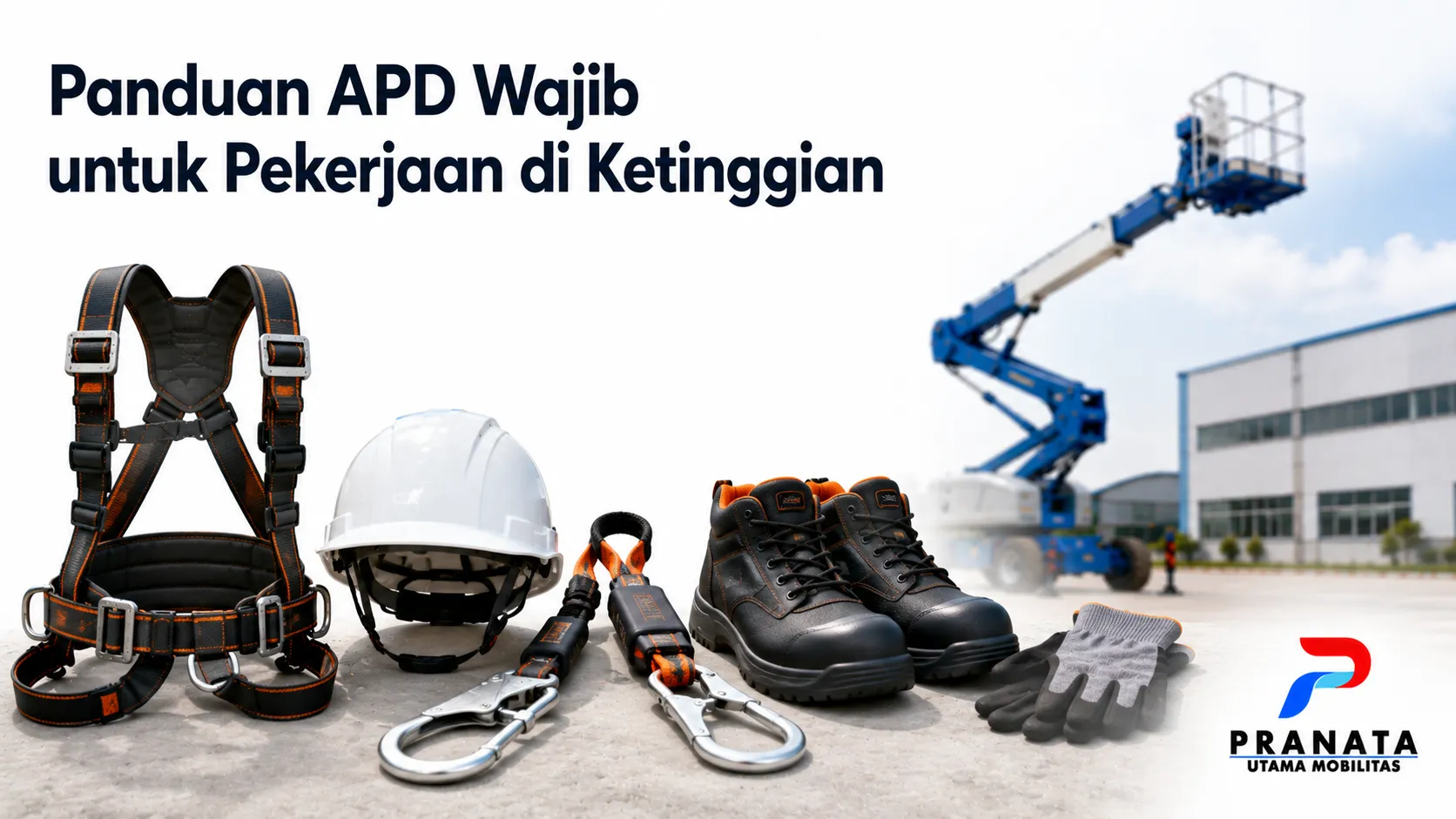 Perlengkapan APD lengkap dan mobil skylift di area industri sebagai ilustrasi panduan APD wajib untuk pekerjaan di ketinggian.