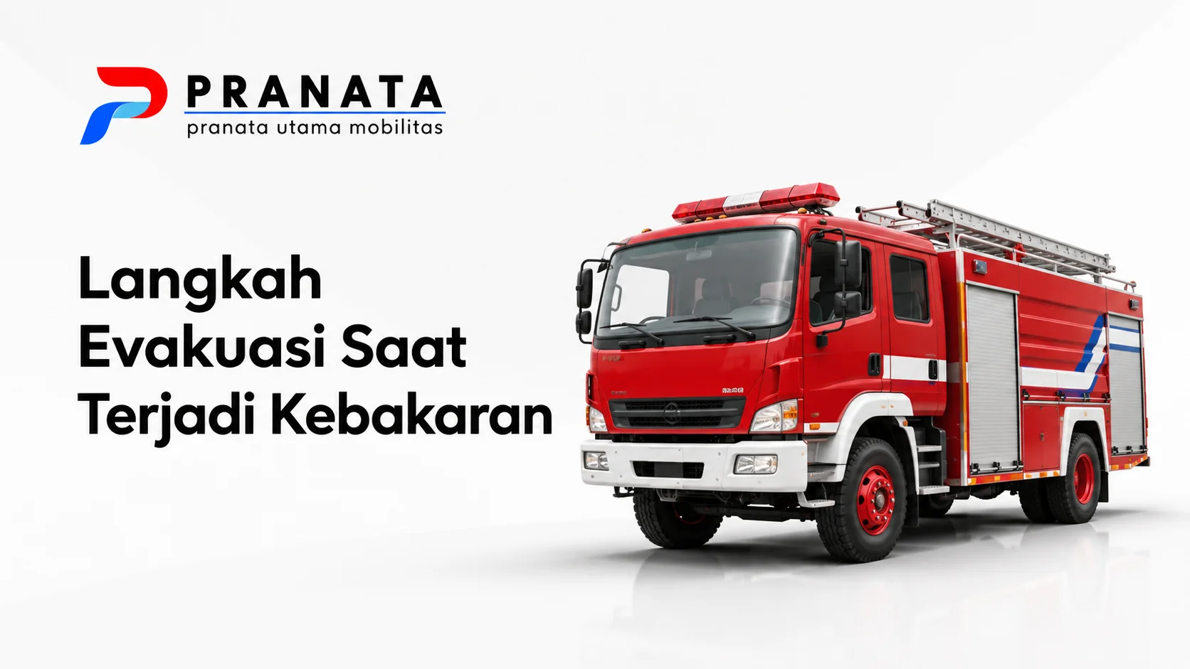 Kendaraan Pemadam Inaproc untuk mendukung langkah evakuasi saat terjadi kebakaran