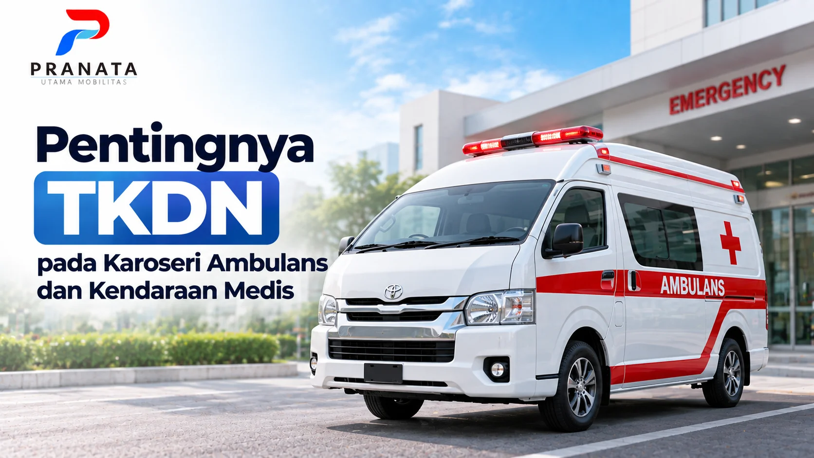 Karoseri Ambulans Bersertifikat TKDN untuk kendaraan medis dan kebutuhan pengadaan
