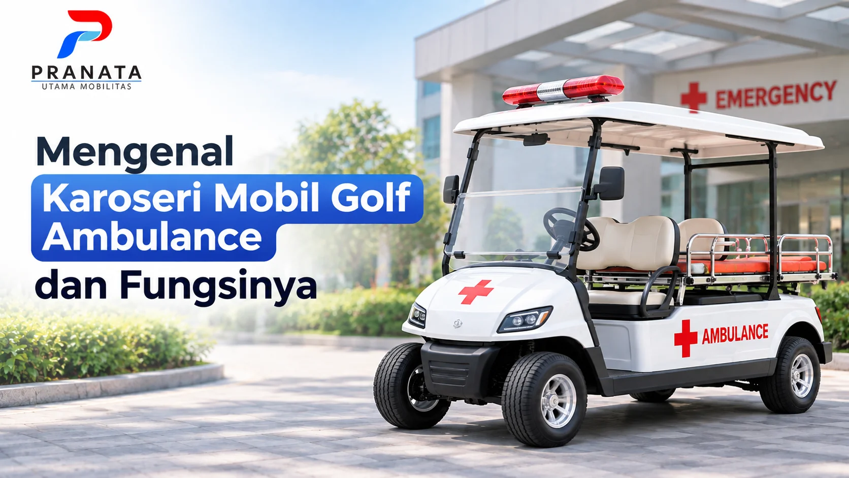 Karoseri Mobil Golf Ambulance untuk mendukung kebutuhan pelayanan medis