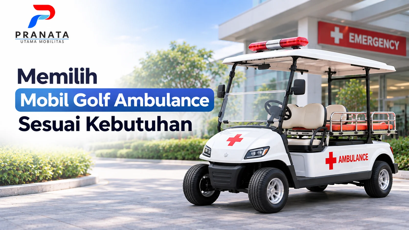 Mobil Golf Ambulance Inaproc sesuai kebutuhan untuk mendukung mobilitas medis