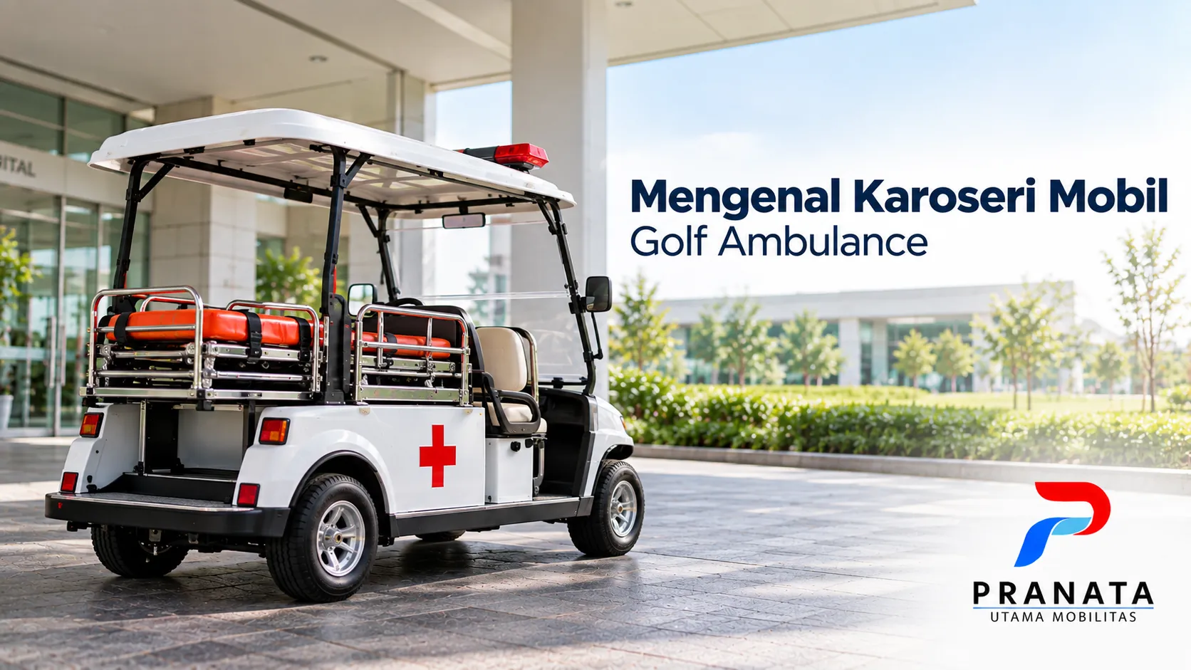 Karoseri mobil golf ambulance dan fungsinya untuk kebutuhan pelayanan medis