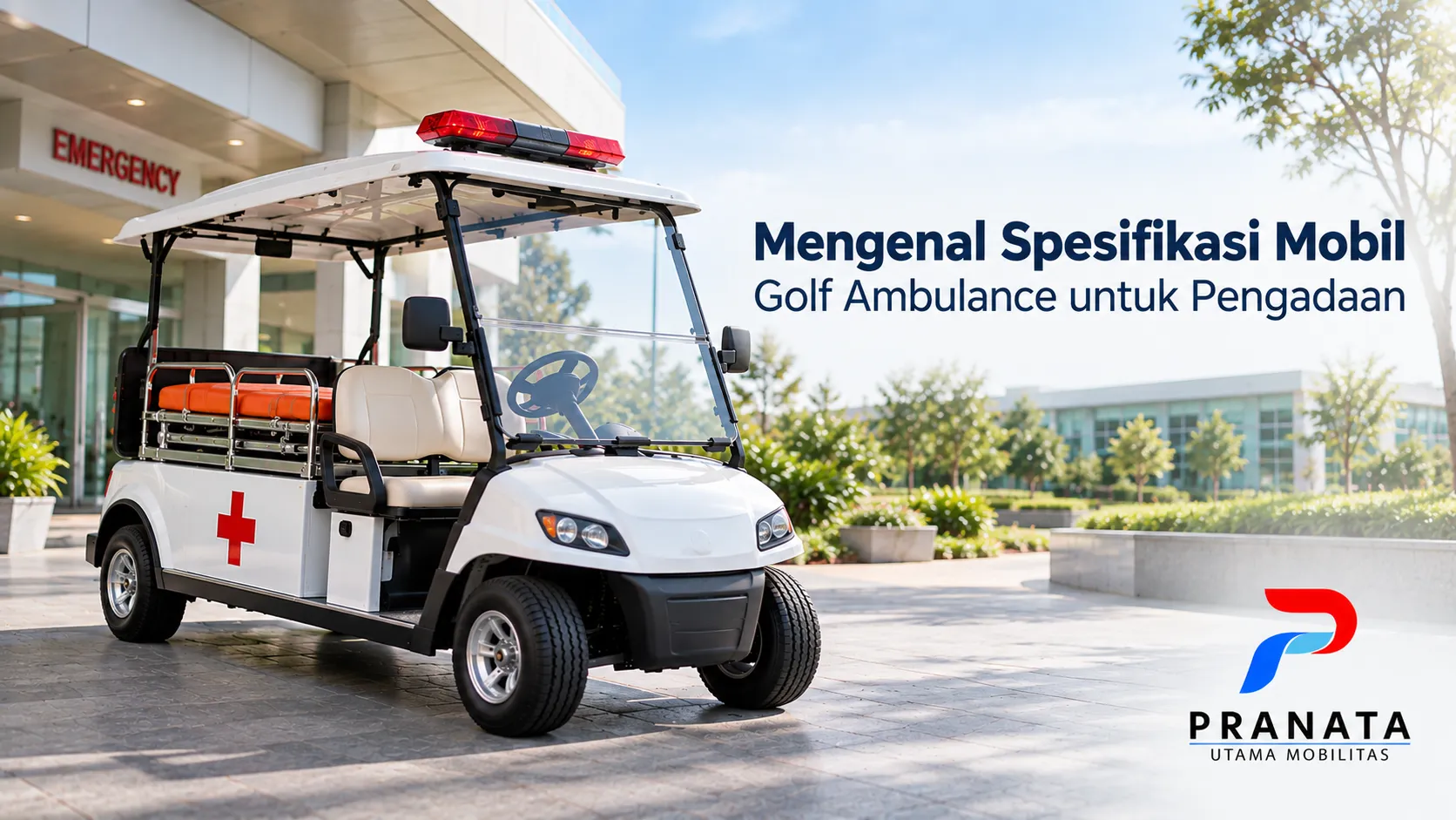 Spesifikasi mobil golf ambulance yang perlu diperhatikan untuk pengadaan