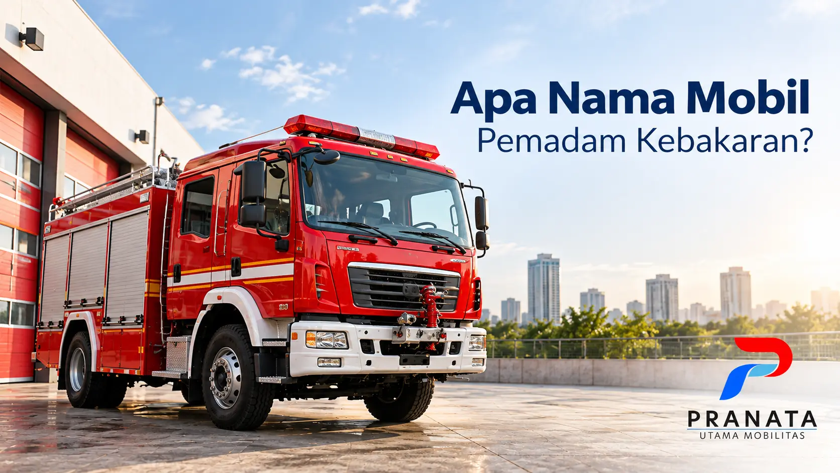 Mobil pemadam kebakaran merah di depan garasi dengan judul Apa Nama Mobil Pemadam Kebakaran