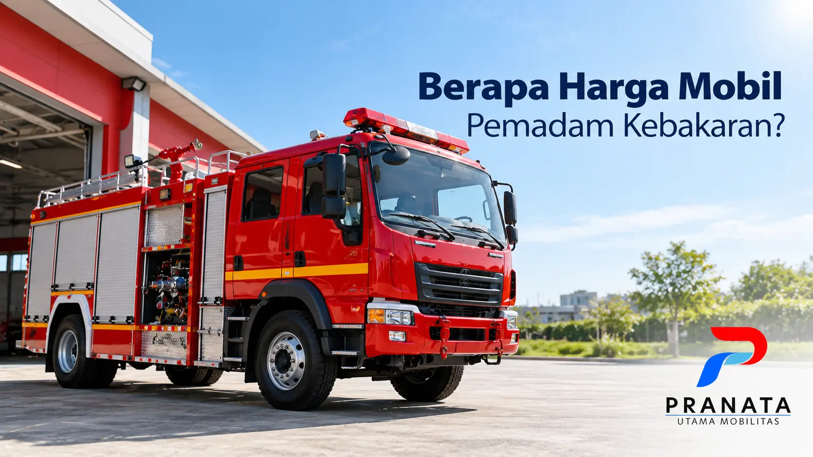 Harga mobil pemadam kebakaran untuk kebutuhan penanggulangan kebakaran