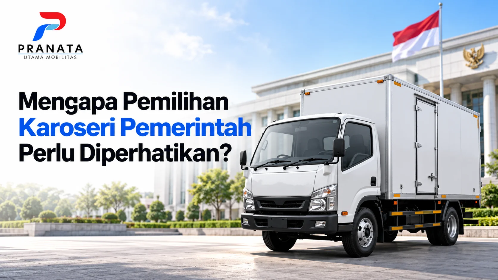 Perusahaan Karoseri Terpercaya untuk pengadaan kendaraan operasional pemerintah dengan truk boks yang sesuai kebutuhan instansi.