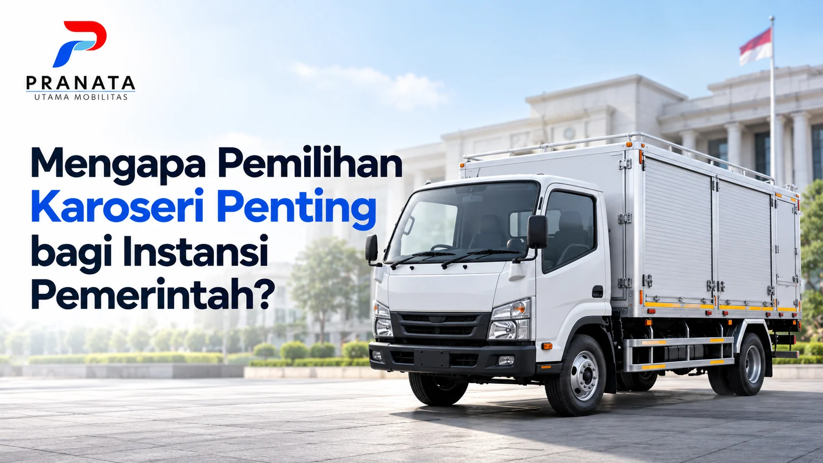Karoseri Pengadaan Pemerintah untuk mendukung kebutuhan kendaraan operasional instansi pemerintah dengan truk berkaroseri boks.