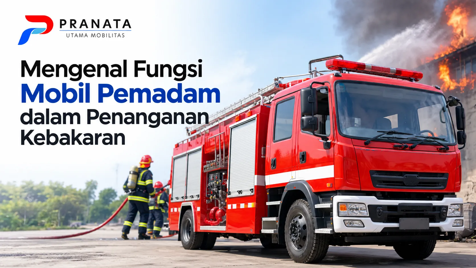 Mobil Pemadam Kebakaran untuk penanganan kebakaran